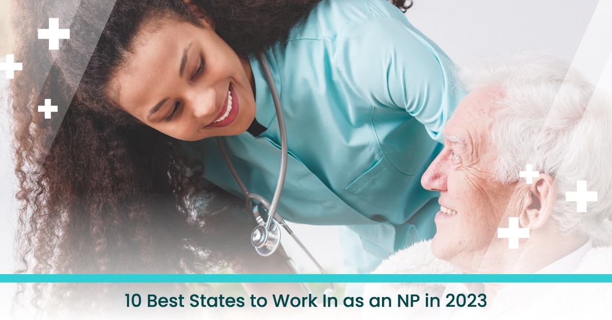 10 Best States for NPs to Work In This Year Annashae