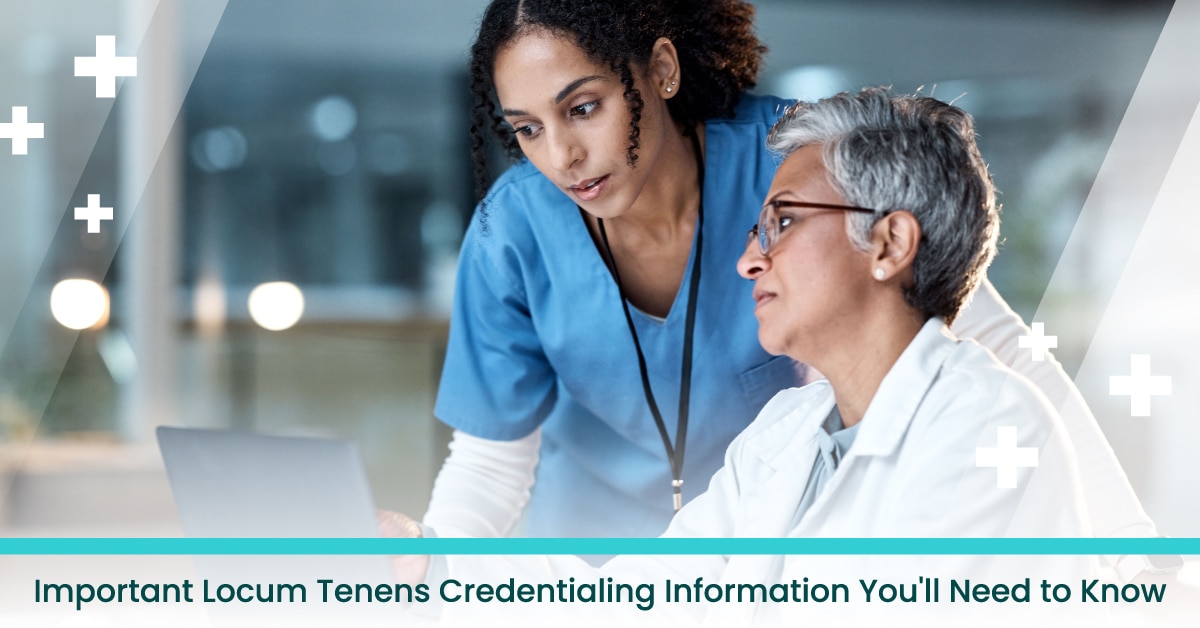 Important Locum Tenens Credentialing Information You’ll Need to Know Annashae