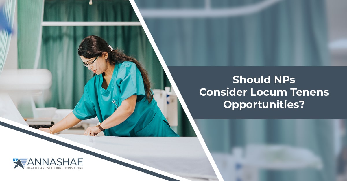 Should NPs Consider Locum Tenens Opportunities?