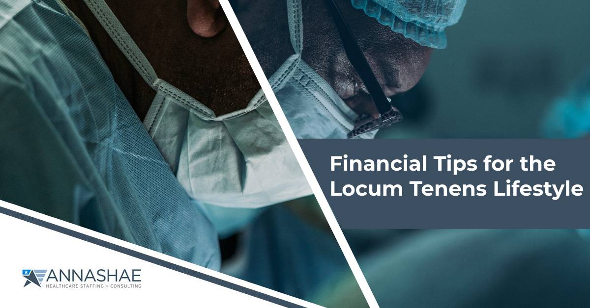 Financial Tips for the Locum Tenens Lifestyle Annashae