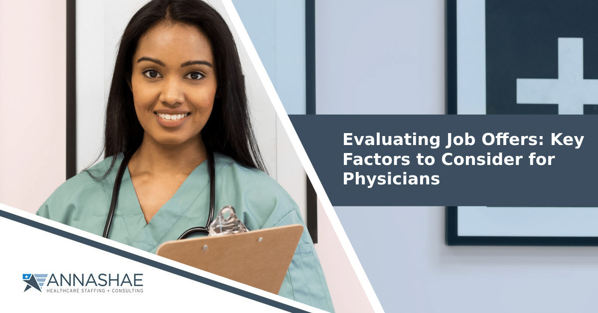 Evaluating Job Offers: Key Factors to Consider for Physicians Annashae