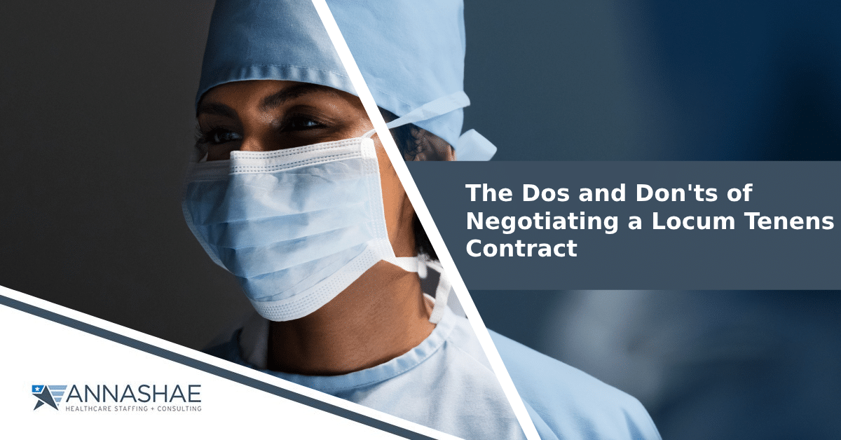 The Dos and Don'ts of Negotiating a Locum Tenens Contract Annashae