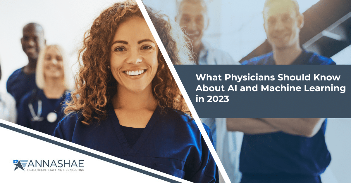 What Physicians Should Know About AI and Machine Learning in 2023 Annashae